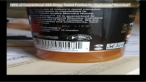 100% of Conventional USA Honey Tested Positive for Glyphosate/"Roundup"