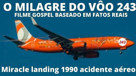 FILME GOSPEL BASEADO EM FATOS REAIS - O MILAGRE DO VÔO 243 Miracle landing 1990 acidente aéreo