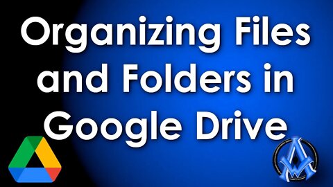 Google Drive Organize Files Folders | Organize Google Drive Files and Folders