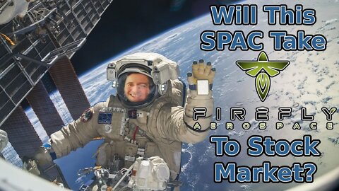 FireFly SpaceShip Stock 🚀 Could GIX GigCapital 2 Bring Them To Market? SPAC News SPACEX Competitor