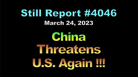 4046, China Threatens U.S. Again, 4046