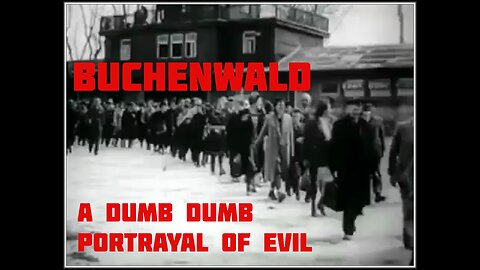 BUCHENWALD A Dumb Dumb Portrayal Of Evil