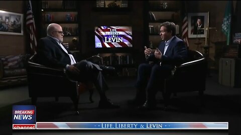 Life, Liberty & Levin 2/26/2023 - Gov Ron DeSantis