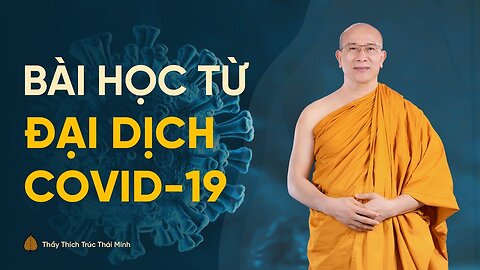 Bài học sâu sắc từ đại dịch (rất hay) Thầy Thích Trúc Thái Minh.