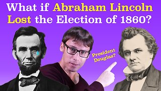 What if Abraham Lincoln didn't win the election of 1860?
