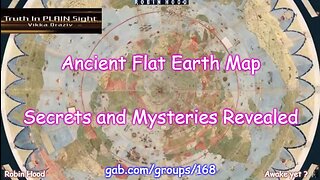 Ancient Flat Earth Map - Secrets & Mysteries Revealed !!!