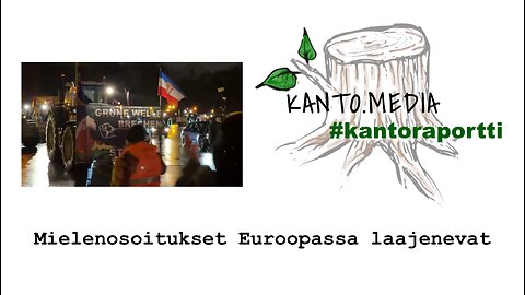 #kantoraportti - 16.1.2024 mielenosoitukset laajenevat Euroopassa.