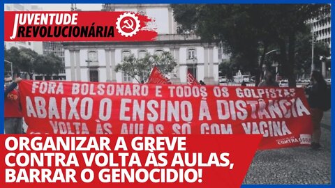 Organizar a greve contra volta às aulas, barrar o genocidio! - Juventude Revolucionária nº 83