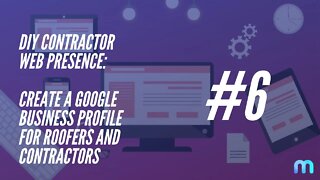 DIY CWP - #6 - How to create a Google Business Profile of you're a roofer