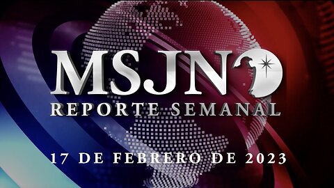 MSJN Reporte Semanal: 17 de Febrero de 2023