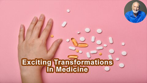 Exciting Transformations - In Medicine