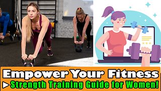 Empower Your Fitness: Strength Training Guide for Women!