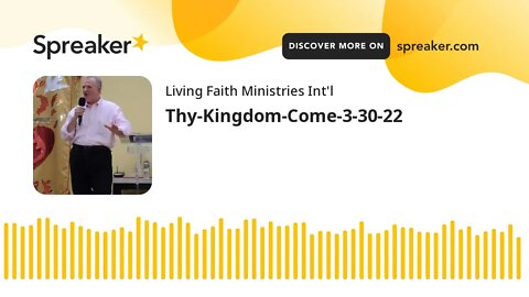 Thy-Kingdom-Come-3-30-22