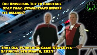 Universal Studios Tried to Derail Star Trek: Generations - TOYG! Newsbyte - 9th March, 2024