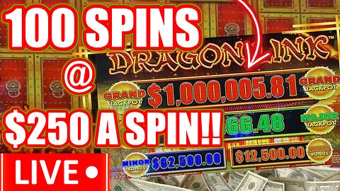 LIVE 🔴 1 MILLION DOLLAR DRAGON LINK! 100 SPINS AT MAX BET $250!!