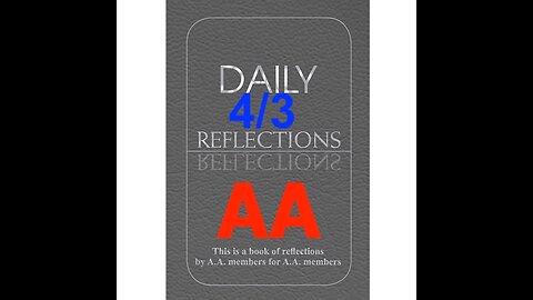 Daily Reflections – April 3 – A.A. Meeting - - Alcoholics Anonymous - Read Along