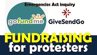Fundraising in support of convoy protesters via GoFundMe, GiveSendGo et al