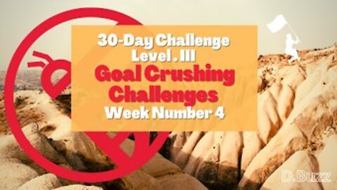 30-Day Challange : Level . III : Goal Crushing Challenges : Week IV