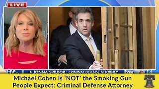 Michael Cohen Is ‘NOT’ the Smoking Gun People Expect: Criminal Defense Attorney