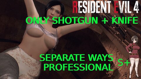 Resident Evil 4 Remake | Separate Ways | Professional | S+ | Only Shotgun + Knife | No Commentary