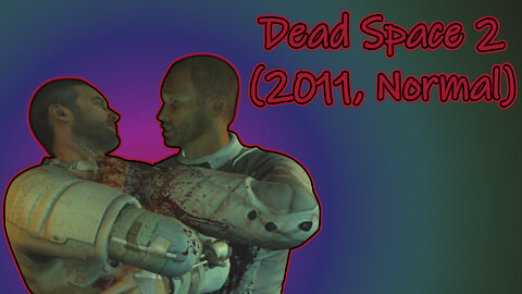 Dead Space 2(2011, Normal) Longplay(No commentary)