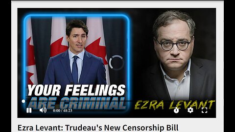Ezra Levant: Trudeau's New Censorship Bill Criminalizes Your Feelings