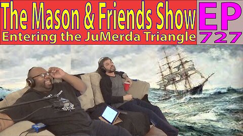 The Mason and Friends Show. episode 727