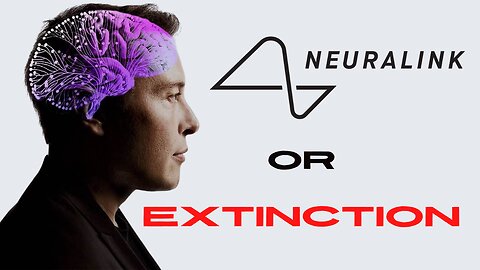 Why Elon Musk's Neuralink Will Be Mandatory For All Humans