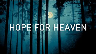 HOPE FOR HEAVEN