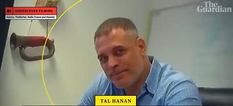 The Guardian a piégé Tal Hanan, ancien membre des forces spéciales israéliennes