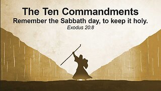 The 10 Commandments - Remember the Sabbath day, to keep it holy