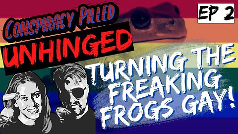 Turning the Freakin’ Frogs Gay!