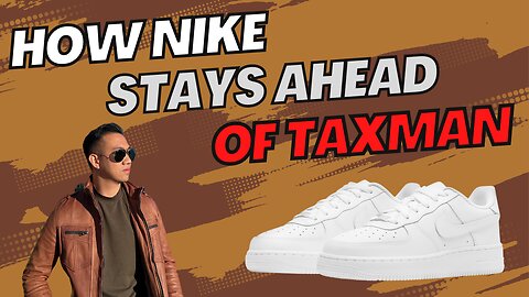 How Nike AVOIDS Paying the Taxman