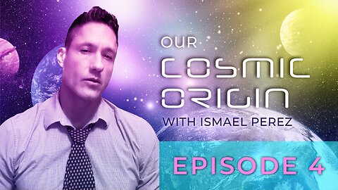 Our Cosmic Origin-Episode 4-Trailer-Divine Intervention-DNA Activation