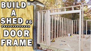 Build a Shed - Frame a Door - Video 6/17