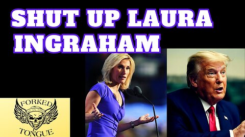 Screw you Laura Ingraham!