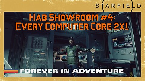 Starfield Hab Showroom 4: Every 2x1 Computer Core