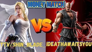 Tekken 7 Sunday Money Match Tournament Grand Finals TTV/Shin_Blade_ vs iDeathawaitsyou