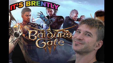 Brently's Gate! Diving into Baldur's Gate 3