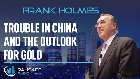Frank Holmes: Frank Holmes: Trouble in China and the Outlook for Gold