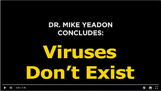 Dr. Mike Yeadon Concludes Viruses Don't Exist