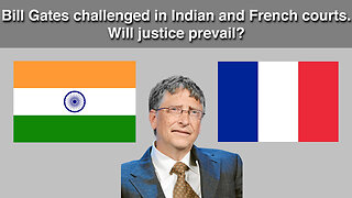 Bill Gates challenged in Indian and French courts. Will justice prevail?