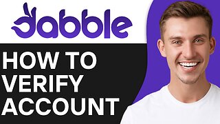 HOW TO VERIFY YOUR DABBLE ACCOUNT