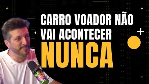 Lito Sousa - Carro voador não vai acontecer nunca - Inteligência ltda