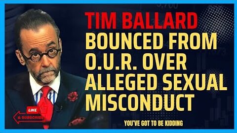 TIM BALLARD BOUNCED FROM O.U.R. OVER ALLEGATIONS OF MISCONDUCT