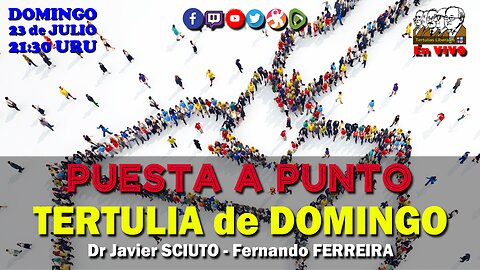 Tertulia de DOMINGO: PUESTA a PUNTO (Dr Javier SCIUTO - Fernando FERREIRA)