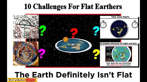 10 Challenges For Flat Earthers