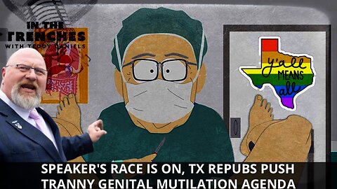 SPEAKER'S RACE IS ON, TX REPUBS PUSH GENITAL MUTILATION AGENDA