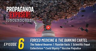 Episode 6: FORCED MEDICINE - THE BANKING CARTEL