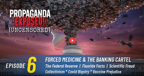 Episode 6: FORCED MEDICINE - THE BANKING CARTEL